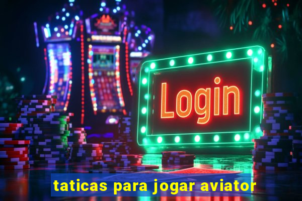 taticas para jogar aviator