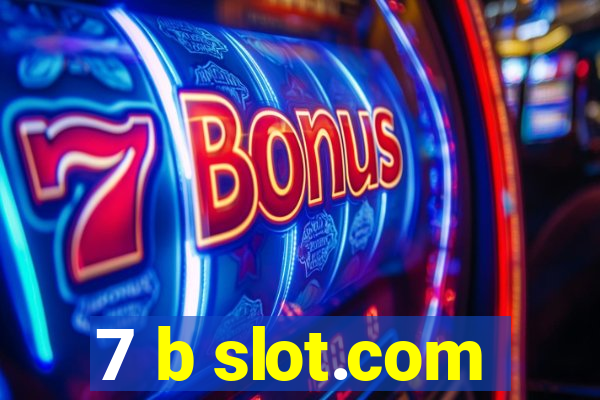 7 b slot.com