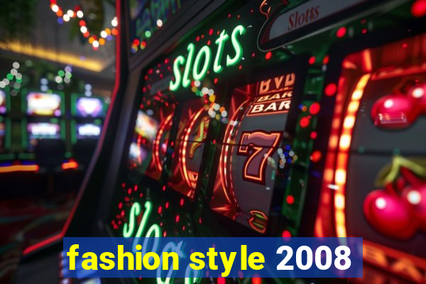 fashion style 2008