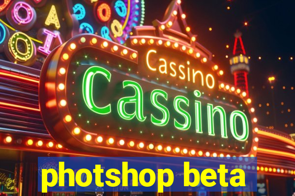 photshop beta