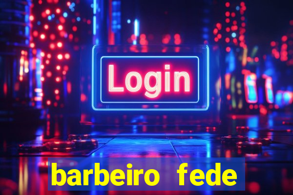 barbeiro fede quando morre