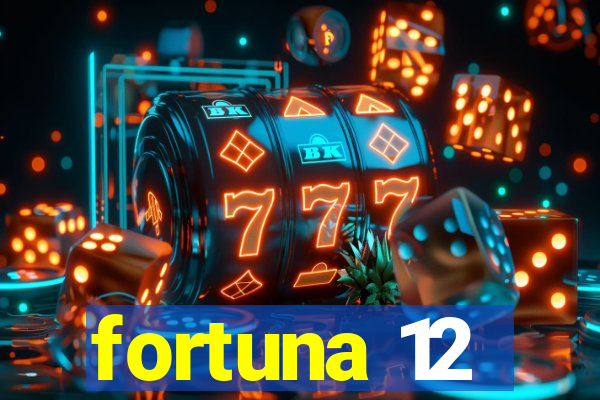 fortuna 12