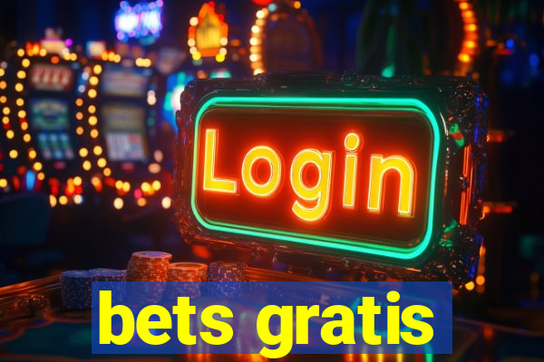 bets gratis