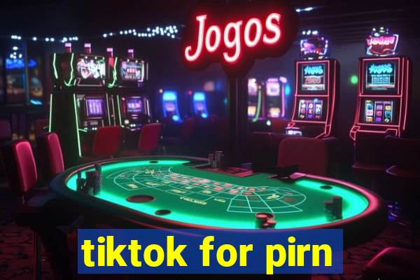 tiktok for pirn