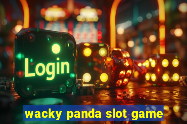 wacky panda slot game