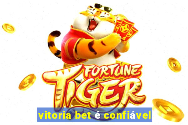 vitoria bet é confiável