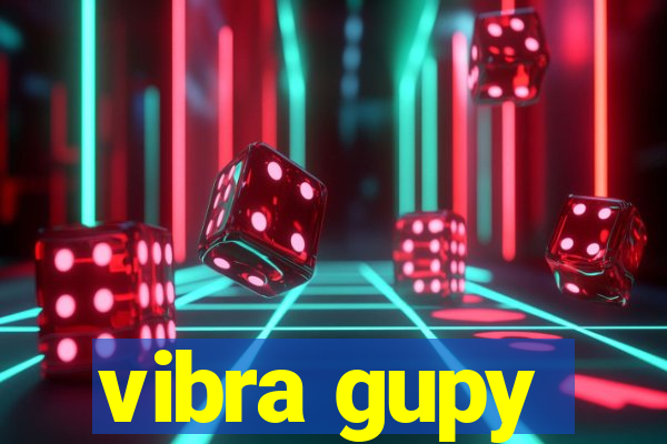 vibra gupy