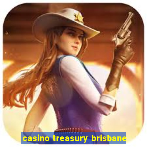 casino treasury brisbane