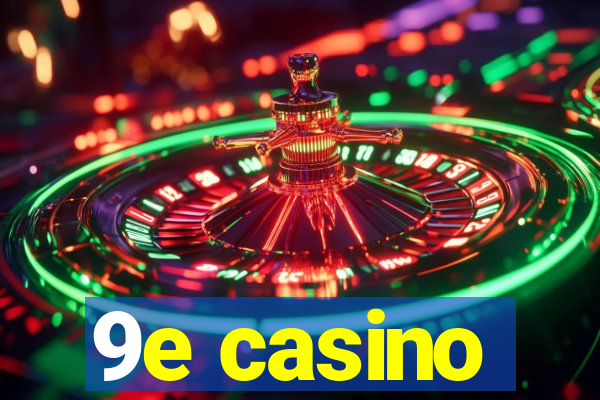 9e casino