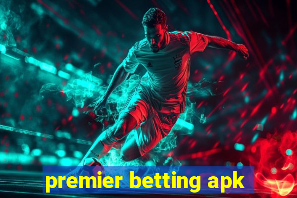 premier betting apk