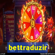 bettraduzir