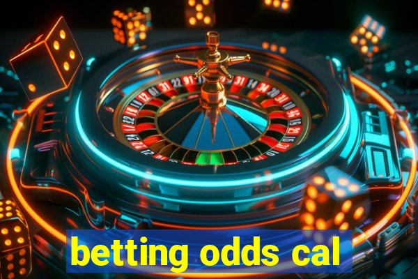 betting odds cal