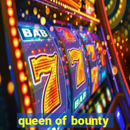 queen of bounty