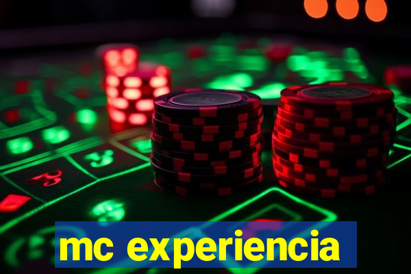 mc experiencia