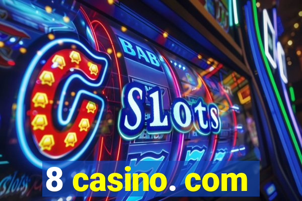 8 casino. com