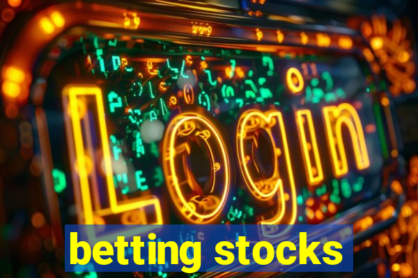 betting stocks