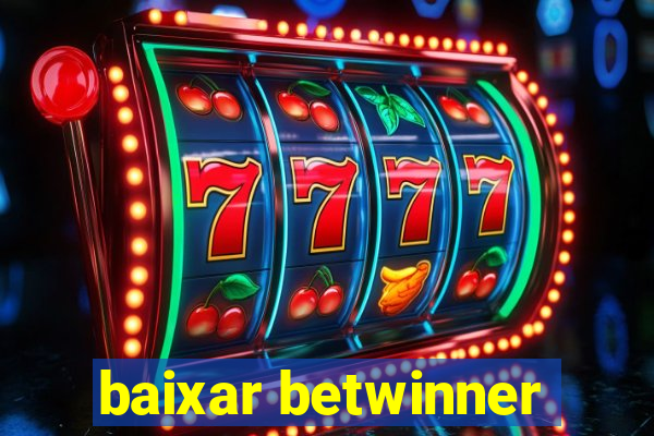 baixar betwinner