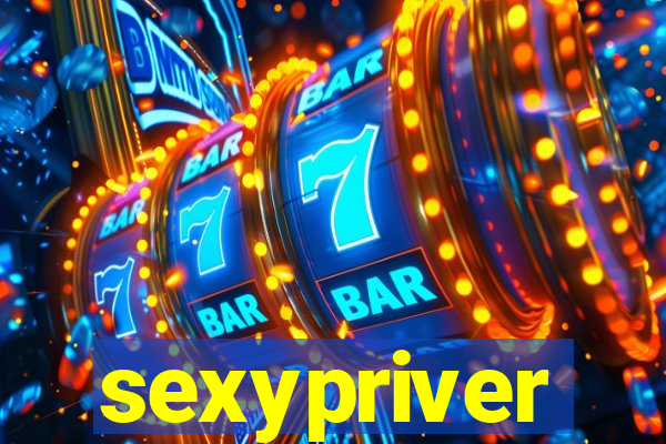 sexypriver