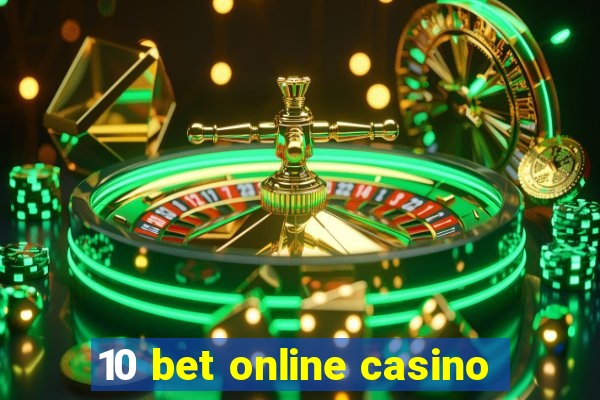 10 bet online casino