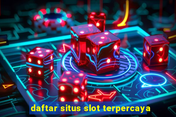 daftar situs slot terpercaya