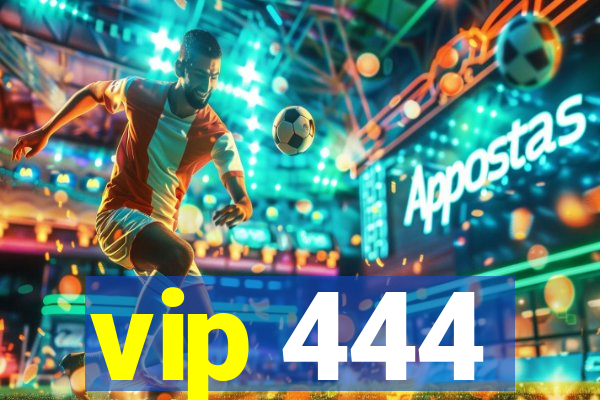 vip 444