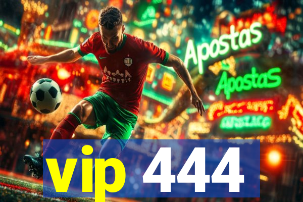 vip 444