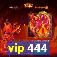 vip 444