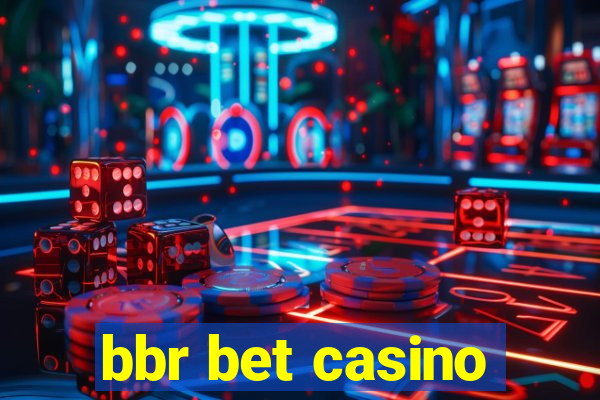 bbr bet casino