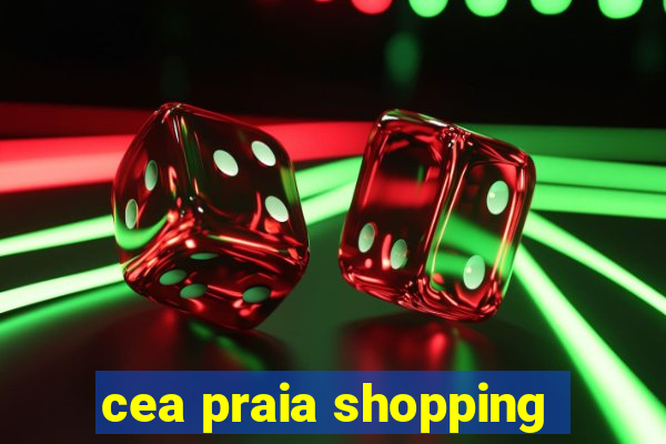 cea praia shopping