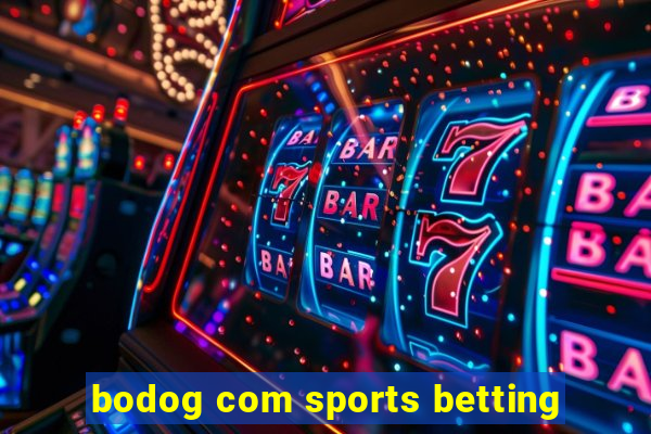 bodog com sports betting