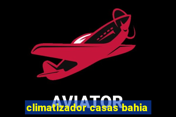 climatizador casas bahia