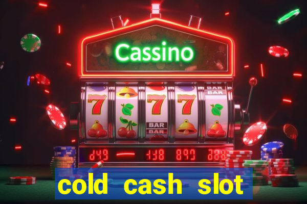 cold cash slot free play