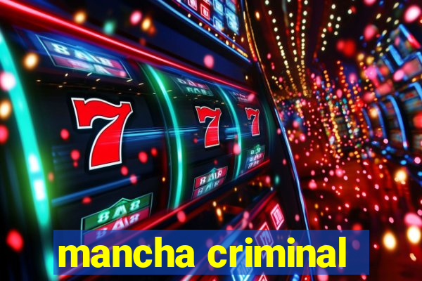 mancha criminal