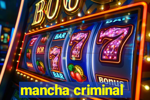 mancha criminal