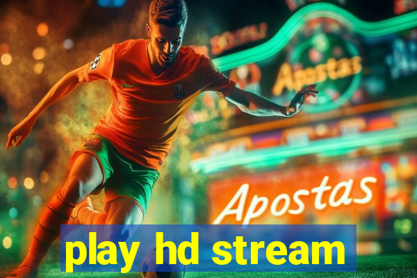 play hd stream