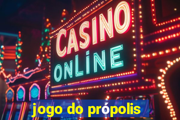 jogo do própolis