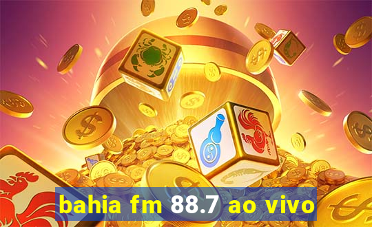 bahia fm 88.7 ao vivo