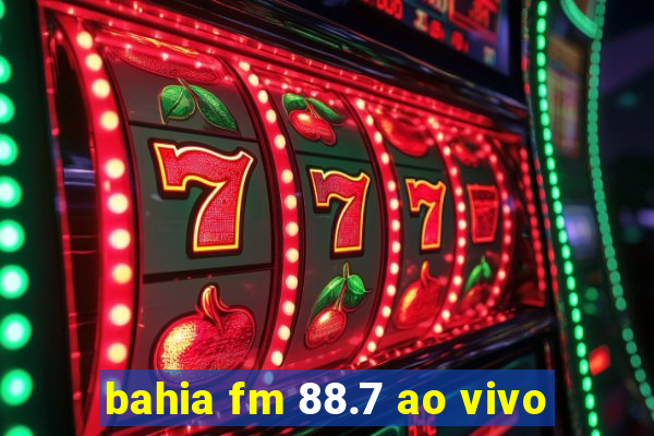 bahia fm 88.7 ao vivo