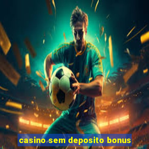 casino sem deposito bonus