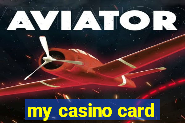 my casino card