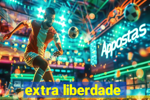 extra liberdade