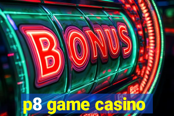 p8 game casino