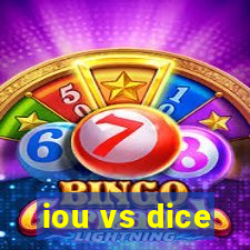 iou vs dice