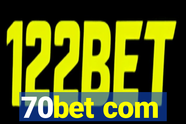 70bet com