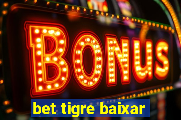 bet tigre baixar