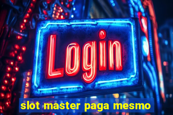 slot master paga mesmo