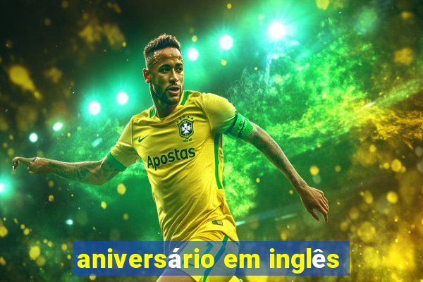 aniversário em inglês