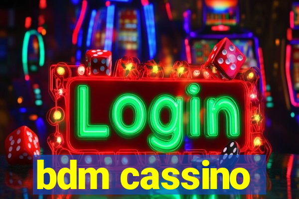 bdm cassino