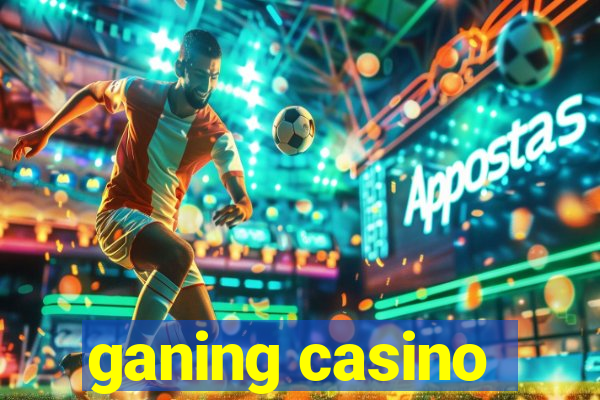 ganing casino