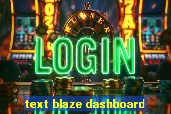 text blaze dashboard